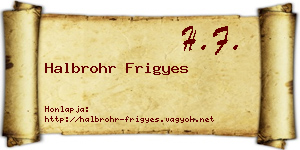 Halbrohr Frigyes névjegykártya